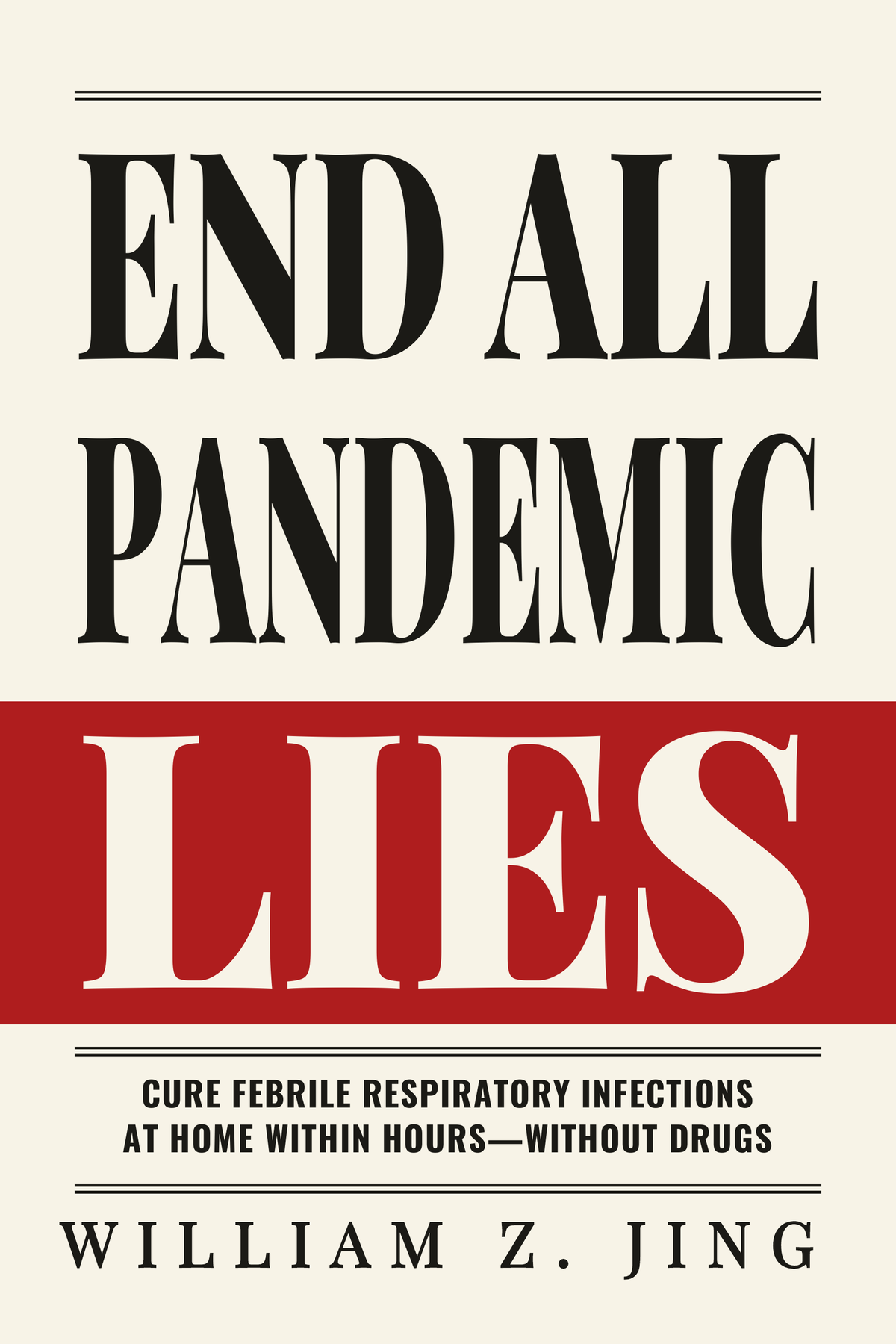 Cover of End All Pandemic Lies by William Jing
